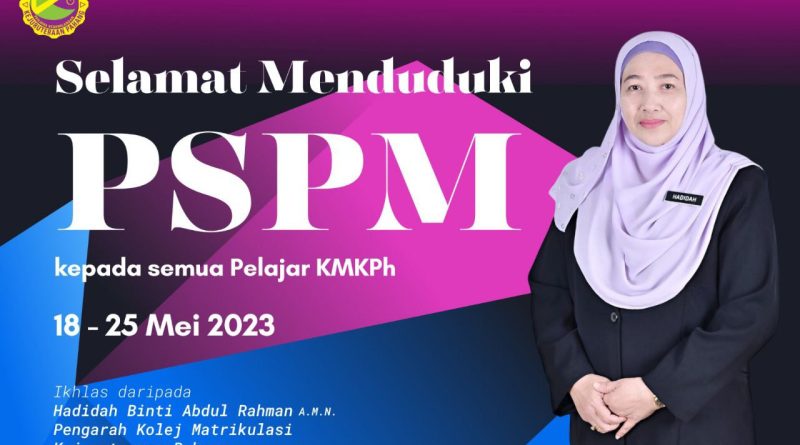 Selamat Menduduki Peperiksaan PSPM, Semester II  kepada Semua Pelajar KMKPh Sesi 2022/2023