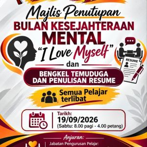 PROGRAM MAJLIS PENUTUPAN BULAN KESEJAHTERAAN MENTAL. 'I LOVE MYSELF', TEKNOLOGI AI, PENULISAN RESUME DAN SIMULASI TEMUDUGA